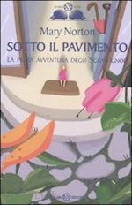 Image of SOTTO IL PAVIMENTO. LA SAGA DEGLI SGRAFFIGNOLI. VOL. 1