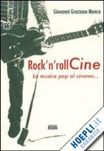 manca giovanni graziano - rock'n roll cine. la musica pop al cinema...