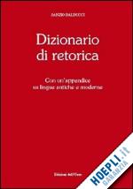 balducci sandro - dizionario di retorica. con un'appendice su lingue antiche e moderne