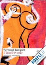 radiguet raymond - il diavolo in corpo