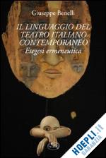 benelli giuseppe - il linguaggio del teatro italiano contemporaneo