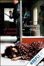 sinha shumona - a morte i poveri!