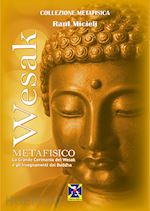 Image of WESAK METAFISICO. LA GRANDE CERIMONIA DEL WESAK E GLI INSEGNAMENTI DEL BUDDHA
