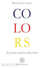 Image of COLORS. IL POTERE CURATIVO DEI COLORI