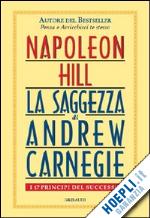 hill napoleon - la saggezza di andrew carnegie