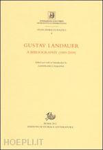 ragona g.(curatore) - gustav landauer. a bibliography (1889-2009)