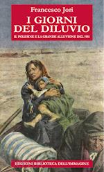 Image of I GIORNI DEL DILUVIO. IL POLESINE E LA GRANDE ALLUVIONE DEL 1951