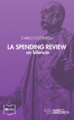 cottarelli carlo; reichlin lucrezia; rossi nicola - la spending review: un bilancio