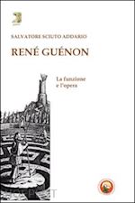 Image of RENE' GUENON - LA FUNZIONE E L'OPERA
