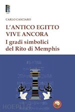 Image of L'ANTICO EGITTO VIVE ANCORA - I GRADI SIMBOLICI DEL RITO DI MEMPHIS