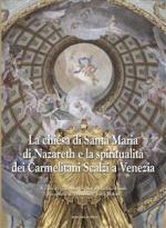 g. bettini e m. frank (curatore) - la chiesa di santa maria di nazareth e la spiritualità dei carmelitani scalzi a venezia