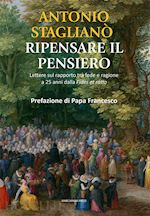 Image of RIPENSARE IL PENSIERO. LETTURA SUL RAPPORTO TRA FEDE E RAGIONE A 25 ANNI DALLA «
