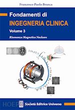 Image of FONDAMENTI DI INGEGNERIA CLINICA. VOL. 3 - RISONANZA MAGNETICA NUCLEARE