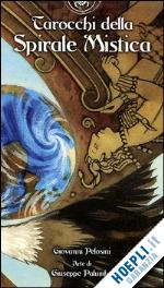 pelosini giovanni; palumbo giuseppe (arte) - tarocchi della spirale mistica - 78 tarocchi esoterici