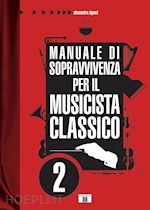 Image of MANUALE DI SOPRAVVIVENZA PER IL MUSICISTA CLASSICO 2