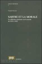 scanzio fabrizio - sartre et la morale. la reflextion sartrienne sur la morale de 1939 a' 1952