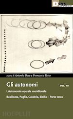 Image of GLI AUTONOMI . VOL. 12/3: L' AUTONOMIA OPERAIA MERIDIONALE. BASILICATA, PUGLIA,