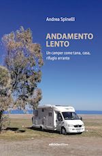 Image of ANDAMENTO LENTO. UN CAMPER COME TANA, CASA, RIFUGIO ERRANTE