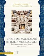 pasculli ferrara m. (curatore) - arte dei marmorati in italia meridionale. tipologie e tecniche in eta' barocca