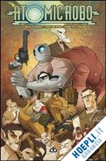 clevinger brian - atomic robo. vol. 4: atomic robo e altre stranezze