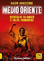Image of MEDIO ORIENTE. VOL. 2: RISVEGLIO ISLAMICO E FALSE PRIMAVERE
