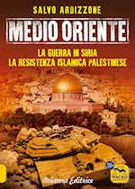 Image of MEDIO ORIENTE. VOL. 3: LA GUERRA IN SIRIA. LA RESISTENZA ISLAMICA PALESTINESE