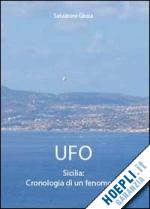giusa salvatore - ufo. sicilia: cronologia di un fenomeno