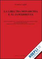 lagdaf souadou - la libia tra monarchia e al-jamahiriyya