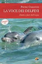 pietro checconi - la voce dei delfini, dentro e fuori dall'acqua. con cd audio