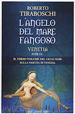 Image of L'ANGELO DEL MARE FANGOSO. VENETIA 1119 D.C. . VOL. 3