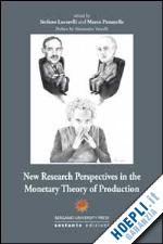 lucarelli s.(curatore); passarella m.(curatore) - new research perspectives in the monetary theory of production