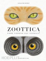 Image of ZOOTTICA. COME VEDONO GLI ANIMALI?
