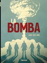 Image of LA BOMBA. L'INCREDIBILE STORIA DELLA BOMBA ATOMICA