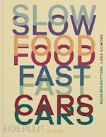 Image of SLOW FOOD, FAST CARS. CASA MARIA LUIGIA. STORIE E RICETTE. EDIZ. ILLUSTRATA