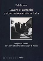 de maria carlo - lavoro di comunita' e ricostruzione civile in italia