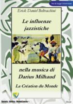 erick daniel beltracchini - le influenze jazzistiche nella musica di darius milhaud