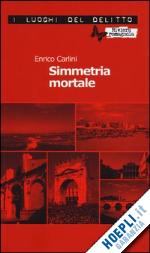 carlini enrico - simmetria mortale