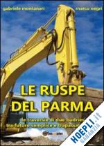 montanari gabriele; negri marco - le ruspe del parma