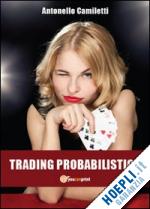 camiletti antonello - trading probabilistico