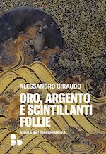 ORO, ARGENTO E SCINTILLANTI FOLLIE