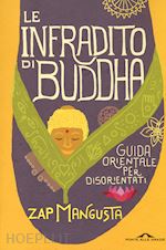 Image of LE INFRADITO DI BUDDHA - Guida orientale per disorientati