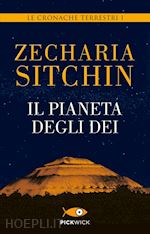 sitchin zecharia - il pianeta degli dei - le cronache terrestri i