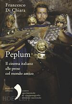 Image of PEPLUM. IL CINEMA ITALIANO ALLE PRESE COL MONDO ANTICO