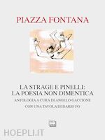 Image of PIAZZA FONTANA. LA STRAGE E PINELLI: LA POESIA NON DIMENTICA