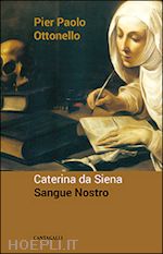 Image of CATERINA DA SIENA. SANGUE NOSTRO