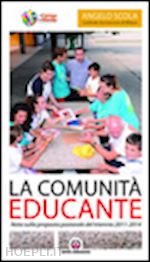 scola angelo - la comunità educante. nota sulla proposta pastorale del triennio 2011-2014