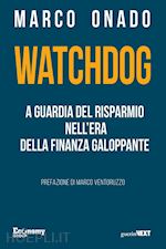 Image of WATCHDOG. A GUARDIA DEL RISPARMIO NELL'ERA DELLA FINANZA GALOPPANTE