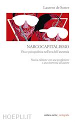 Image of NARCOCAPITALISMO. VITA E PSICOPOLITICA NELL'ERA DELL'ANESTESIA. NUOVA EDIZ.