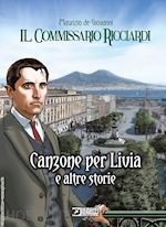 Image of CANZONE PER LIVIA E ALTRE STORIE. IL COMMISSARIO RICCIARDI