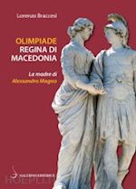 braccesi lorenzo - olimpiade regina di macedonia